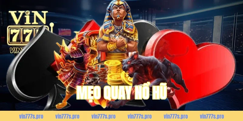 MẸO QUAY NỔ HŨ HIỆU QUẢ – TĂNG TỶ LỆ TRÚNG LỚN 20