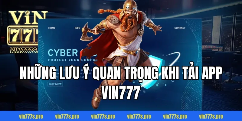 TẢI APP VIN777 - TRẢI NGHIỆM CÁ CƯỢC ĐỈNH CAO, AN TOÀN 4 Những lưu ý quan trọng khi tải app Vin777